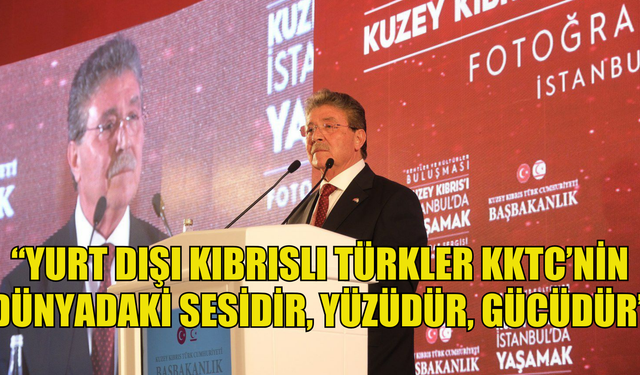 Başbakan Üstel: “Yurt dışı Kıbrıslı Türkler KKTC’nin dünyadaki sesidir, yüzüdür, gücüdür”