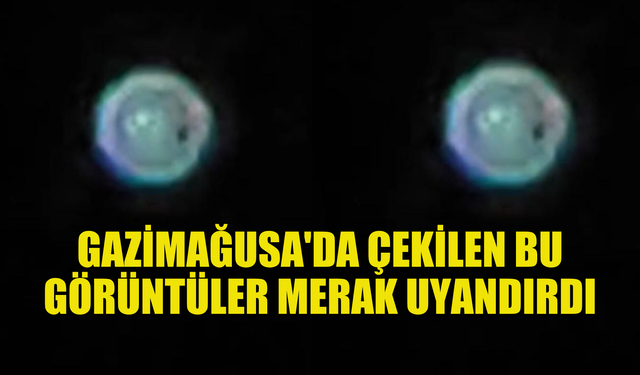 Gazimağusa'da bir vatandaş tarafından çekilen bu görüntüler merak uyandırdı