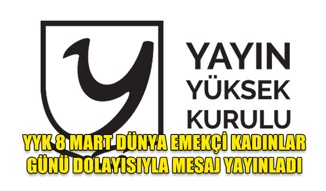 YYK 8 Mart Dünya Emekçi Kadınlar Günü dolayısıyla mesaj yayınladı