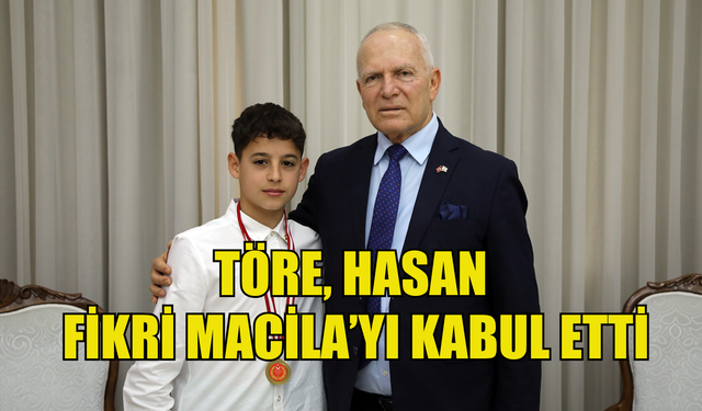 Töre, Hasan Fikri Macila’yı kabul etti