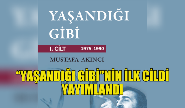 Mustafa Akıncı’nın siyasi anılarını kaleme aldığı “Yaşandığı Gibi”nin ilk cildi yayımlandı