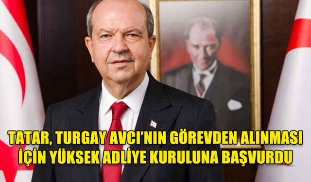 Ersin Tatar, Turgay Avcı’nın görevden alınması için Yüksek Adliye Kuruluna başvurdu