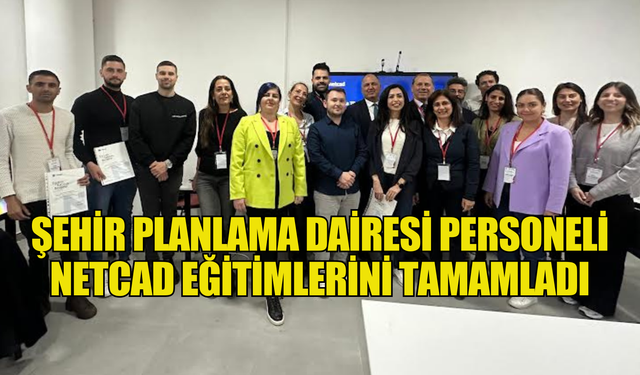 Şehir Planlama Dairesi personeli 2 gün boyunca devam eden Netcad Anamodül Eğitimlerini tamamladı.