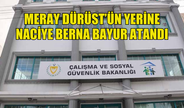 Meray Dürüst’ün yerine Naciye Berna Bayur atandı