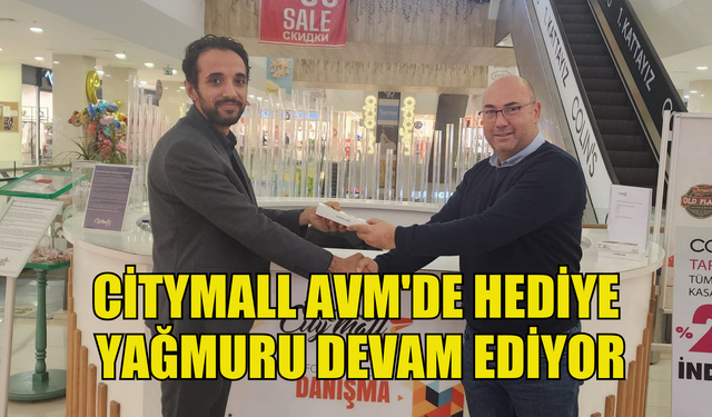 Citymall avm'de hediye yağmuru devam ediyor