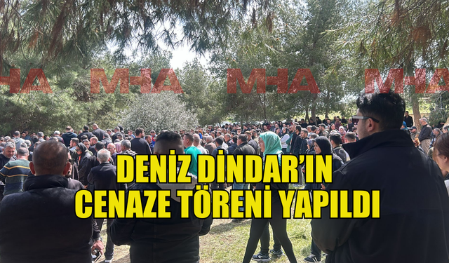 Deniz Dindar'ın cenaze töreni yapıldı