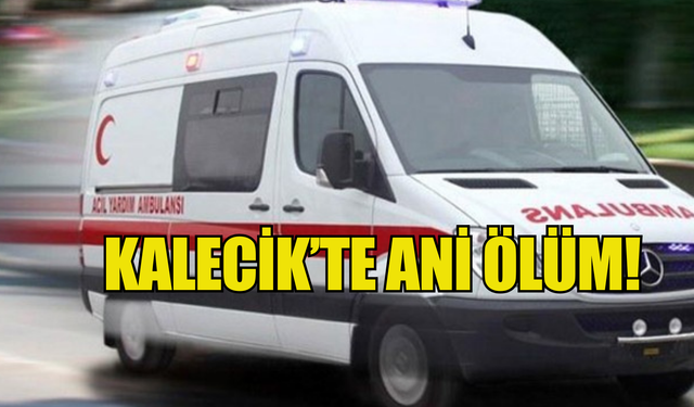 Kalecik'te ani ölüm!