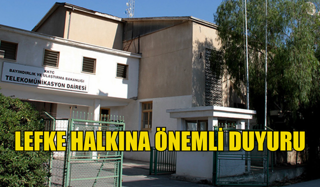 Lefke halkına önemli duyuru