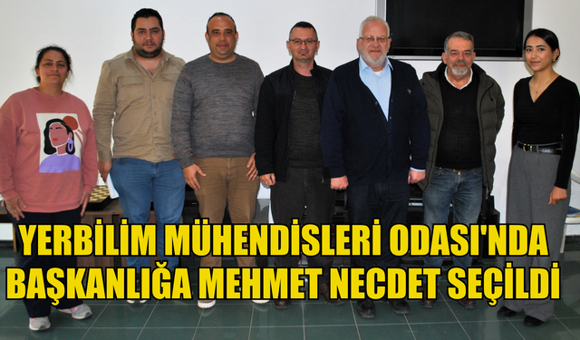 Yerbilim Mühendisleri Odası'nda başkanlığa Mehmet Necdet seçildi