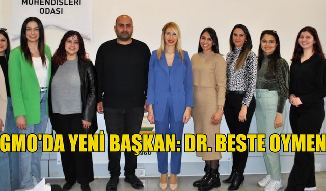 GMO'da yeni başkan: Dr. Beste Oymen