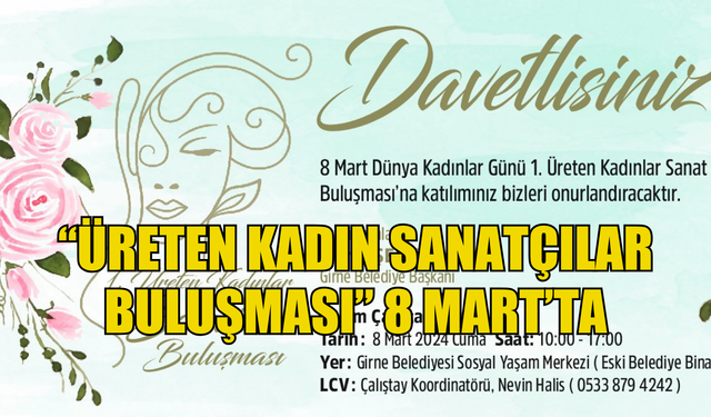 “Üreten Kadın Sanatçılar Buluşması” 8 Mart  Dünya Kadınlar Günü'nde gerçekleştiriliyor