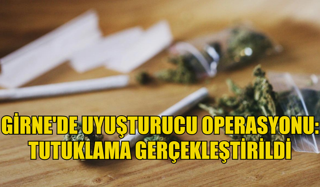 Girne'de uyuşturucu operasyonu: Tutuklama gerçekleştirildi