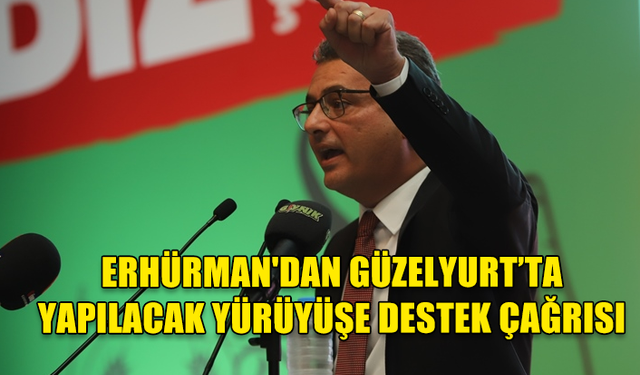 CTP Genel Başkanı Tufan Erhürman, halkı, yarın Güzelyurt’ta düzenlenecek yürüyüşe katılmaya çağırdı.