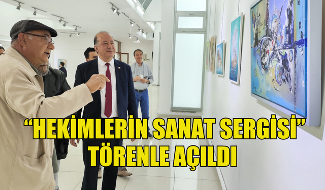 Tıp Haftası… “Hekimlerin Sanat Sergisi” törenle açıldı…