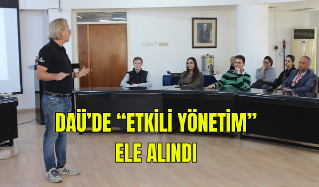 DAÜ’de “Etkili Yönetim” konulu seminer gerçekleştirildi