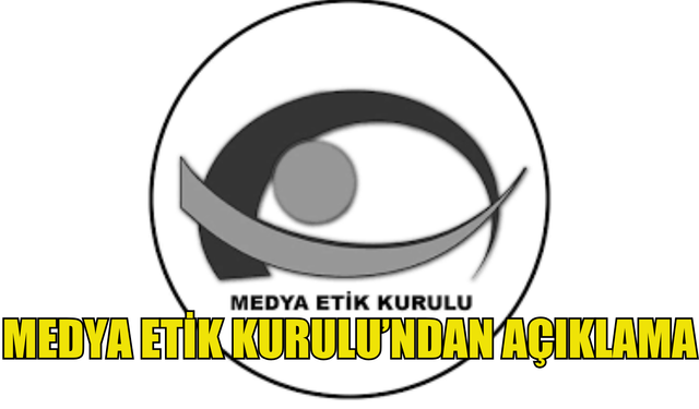 Medya Etik Kurulu'ndan açıklama