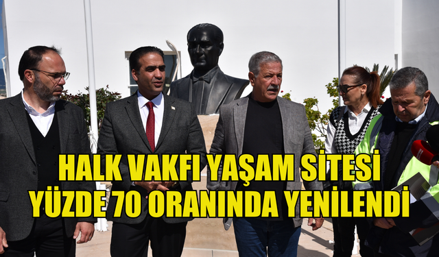 Halk Vakfı Yaşam Sitesi yüzde 70 oranında yenilendi