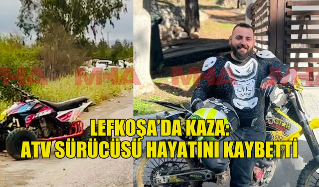 Lefkoşa'da kaza: ATV sürücüsü hayatını kaybetti