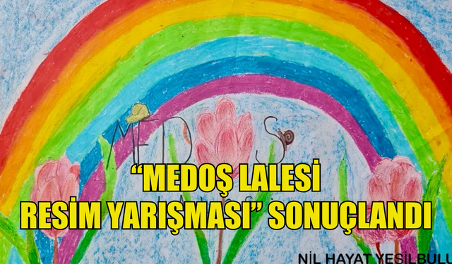 “Medoş Lalesi Resim Yarışması” sonuçlandı