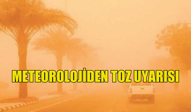 Meteoroloji uyardı : Tozlu hava geliyor!