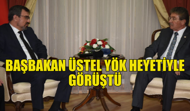 Başbakan Üstel YÖK heyetiyle görüştü