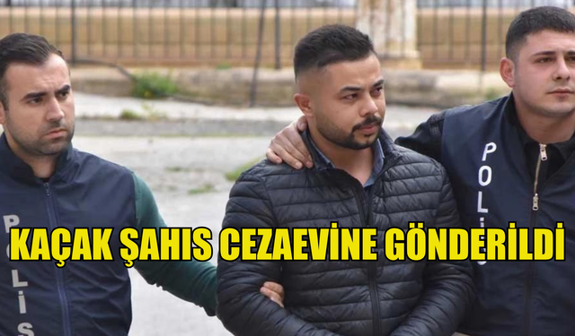 KKTC'DE 414 gündür kaçak yaşayan şahıs cezaevine gönderildi