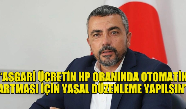 Hür-İş, asgari ücretin HP oranında otomatik artması için yasal düzenleme yapılmasını istedi