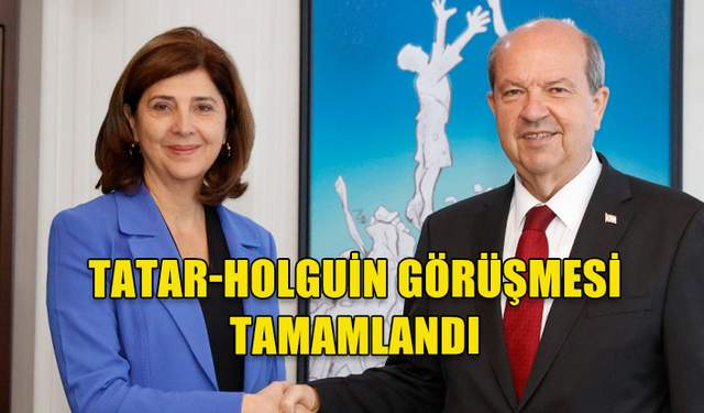 Cumhurbaşkanı Tatar ile Maria Angela Holguin Cuellar'ın görüşmesi sona erdi