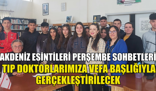 Akdeniz Esintileri Perşembe Sohbetleri mart ayında Tıp Doktorlarımıza Vefa başlığıyla gerçekleştirilecek