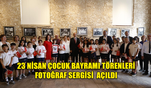“Atatürk Dönemi 23 Nisan Çocuk Bayramı Törenleri Fotoğraf Sergisi” Cumhurbaşkanı Tatar’ın katılımıyla açıldı