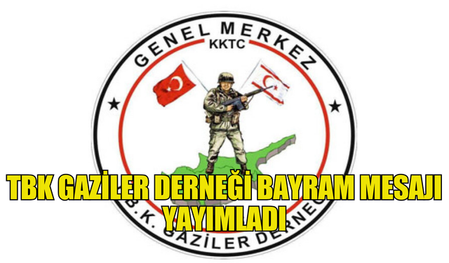 TBK Gaziler Derneği Bayram mesajı yayımladı