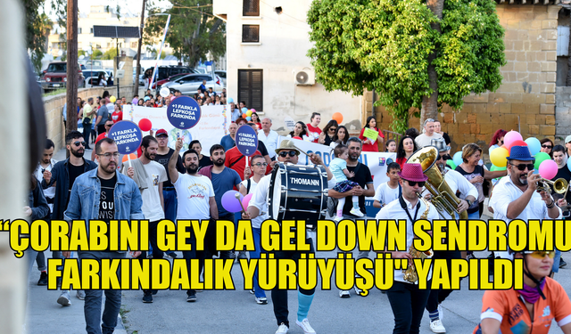 “Çorabını Gey da Gel Down Sendromu Farkındalık Yürüyüşü" yapıldı