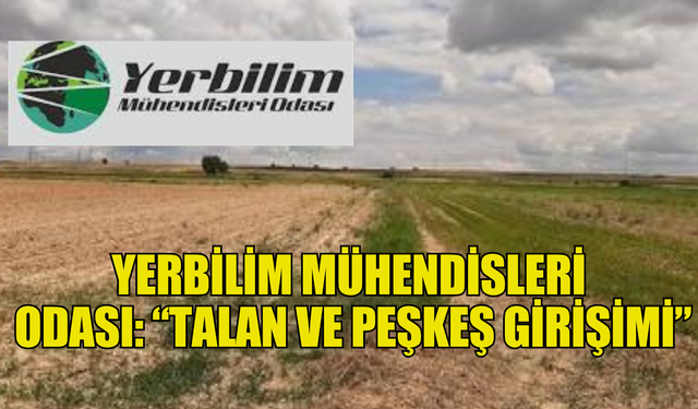 Yerbilim Mühendisleri Odasından arazi açıklaması