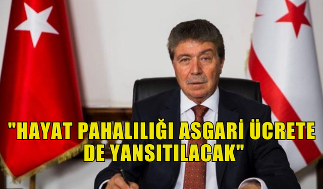 BAŞBAKAN ÜSTEL: "HAYAT PAHALILIĞI ASGARİ ÜCRETE DE YANSITILACAK"