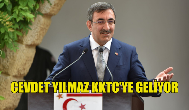 Türkiye Cumhurbaşkanı Yardımcısı Cevdet Yılmaz, yarın KKTC’ye gelecek