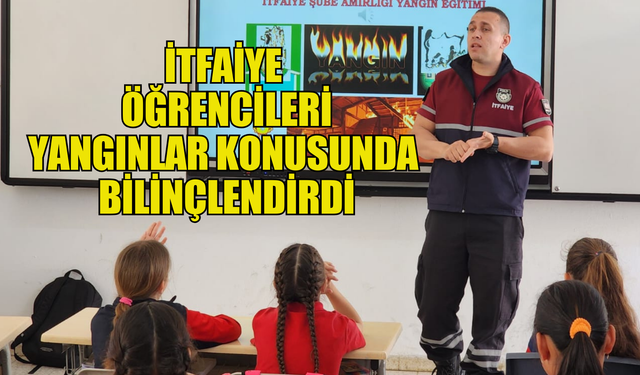 İtfaiye Müdürlüğü 17 ilkokulda öğrencileri yangınlar konusunda bilinçlendirdi