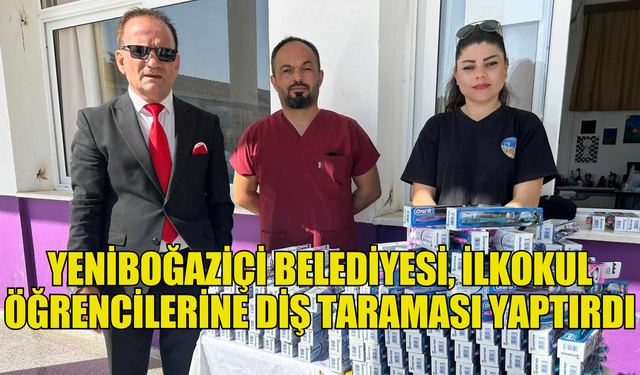 Yeniboğaziçi Belediyesi ilkokul öğrencilerine diş taraması yaptırdı