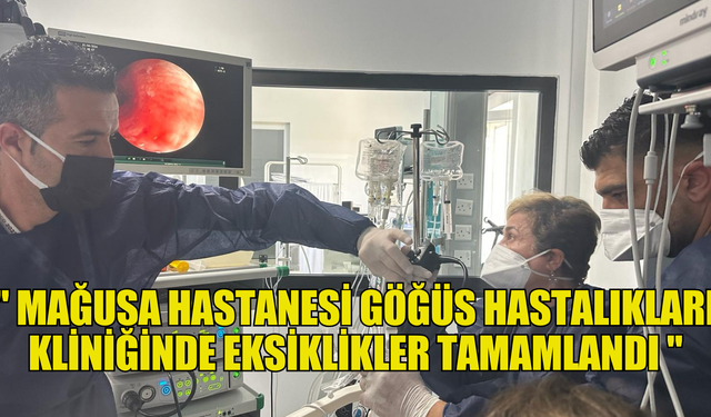 Dinçyürek: " Mağusa Hastanesi Göğüs Hastalıkları Kliniğinde eksiklikler tamamlandı "