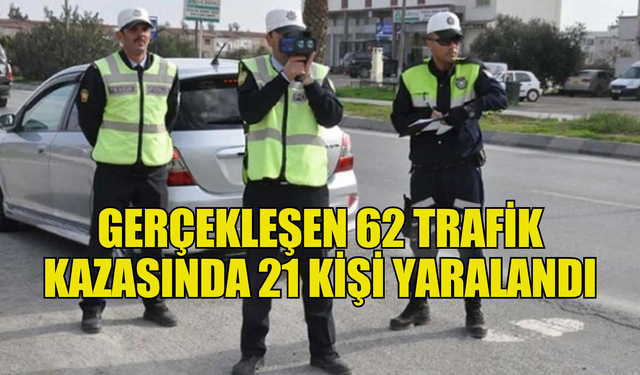 KKTC’de geçen hafta 62 trafik kazası meydana geldi, 21 kişi yaralandı