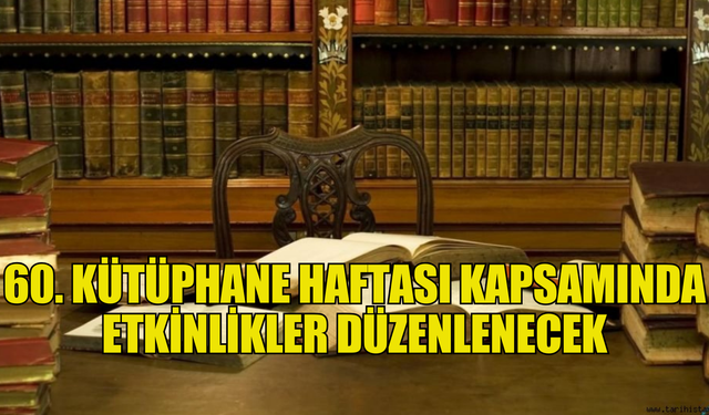 60. Kütüphane Haftası kapsamında etkinlikler düzenlenecek