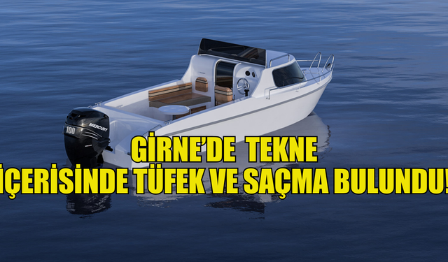 Girne'de bir tekne içerisinde tüfek ve saçma ele geçirildi