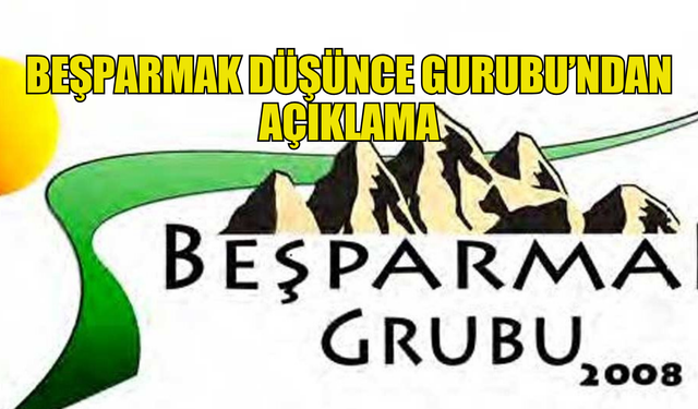 Beşparmak Düşünce Gurubu’ndan açıklama