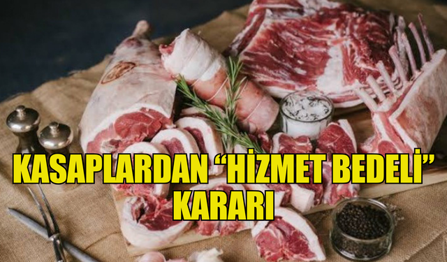 Kasaplar sattıkları kuzu etlerinden hizmet bedeli alıyor!