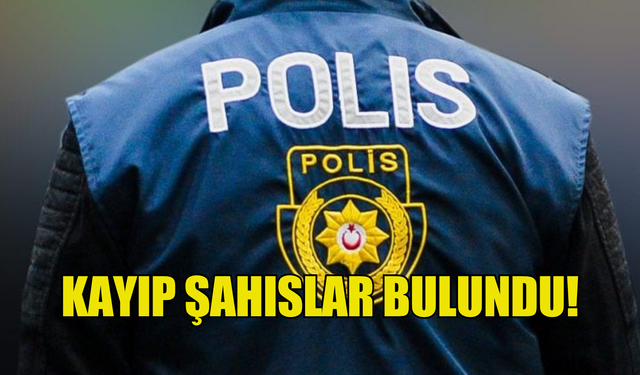 KAYIP ŞAHISLAR BULUNDU