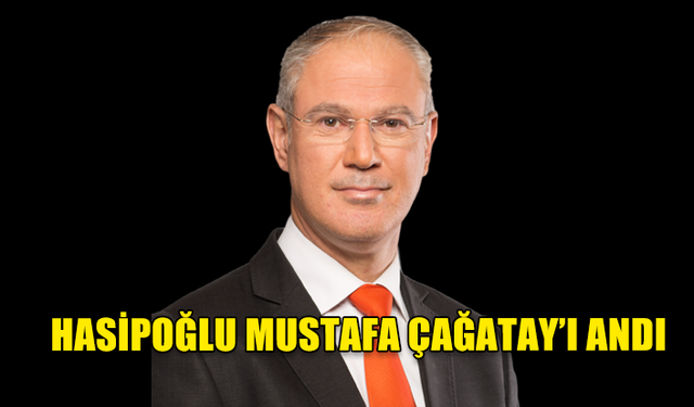 UBP Genel Sekreteri Hasipoğlu, Mustafa Çağatay’ın 35. ölüm yıl dönümü nedeniyle mesaj yayımladı