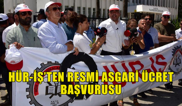 HÜR-İŞ'TEN RESMİ ASGARİ ÜCRET BAŞVURUSU