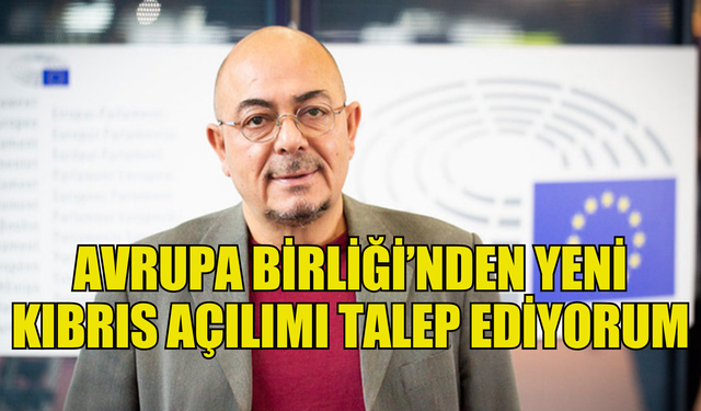 Niyazi Kızılyürek, Avrupa Birliği’nden yeni Kıbrıs açılımı talep ediyor