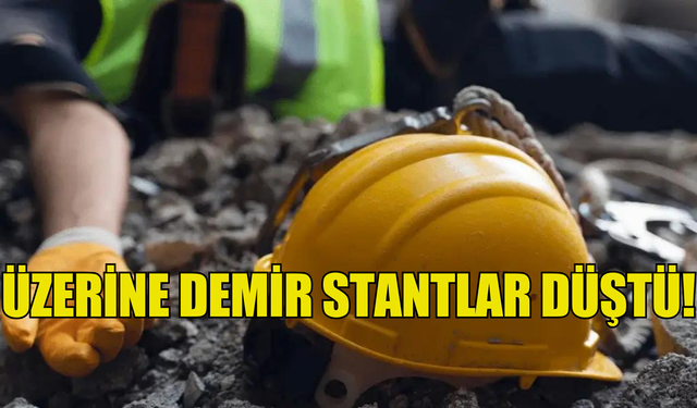 ÜZERİNE DEMİR STANTLAR DÜŞEN ŞAHIS YARALANDI!