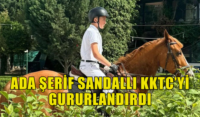 ADA ŞERİF SANDALLI KKTC’Yİ GURURLANDIRDI