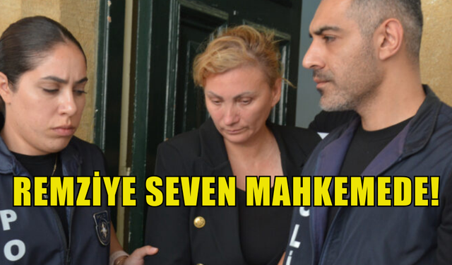 İÇİŞLERİ BAKANLIĞI SEKRETERİ REMZİYE SEVEN, MAHKEMEYE ÇIKARILDI